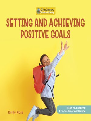 cover image of Setting and Achieving Positive Goals
